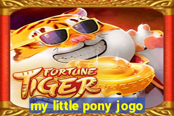 my little pony jogo